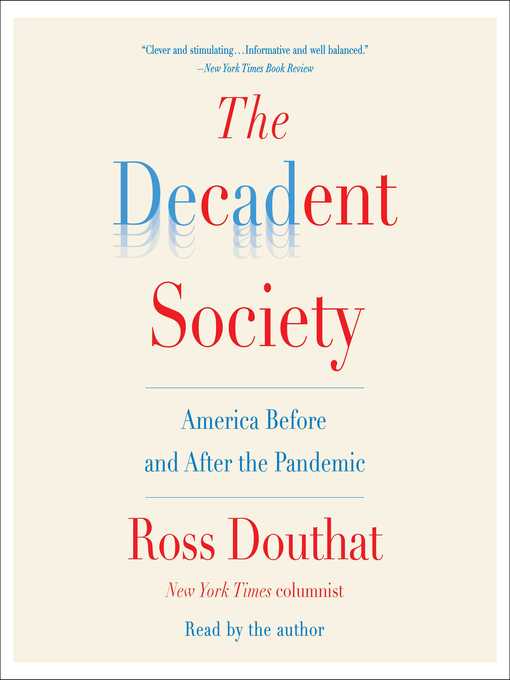 Title details for The Decadent Society by Ross Douthat - Available